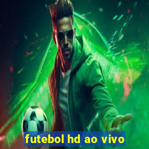 futebol hd ao vivo